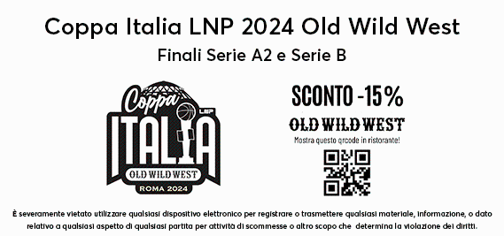 Acquista Biglietti Finali Coppa Italia LNP 2024 Old Wild West Domenica